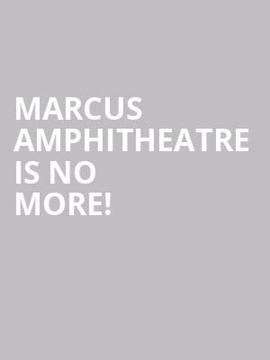Marcus Amphitheatre is no more
